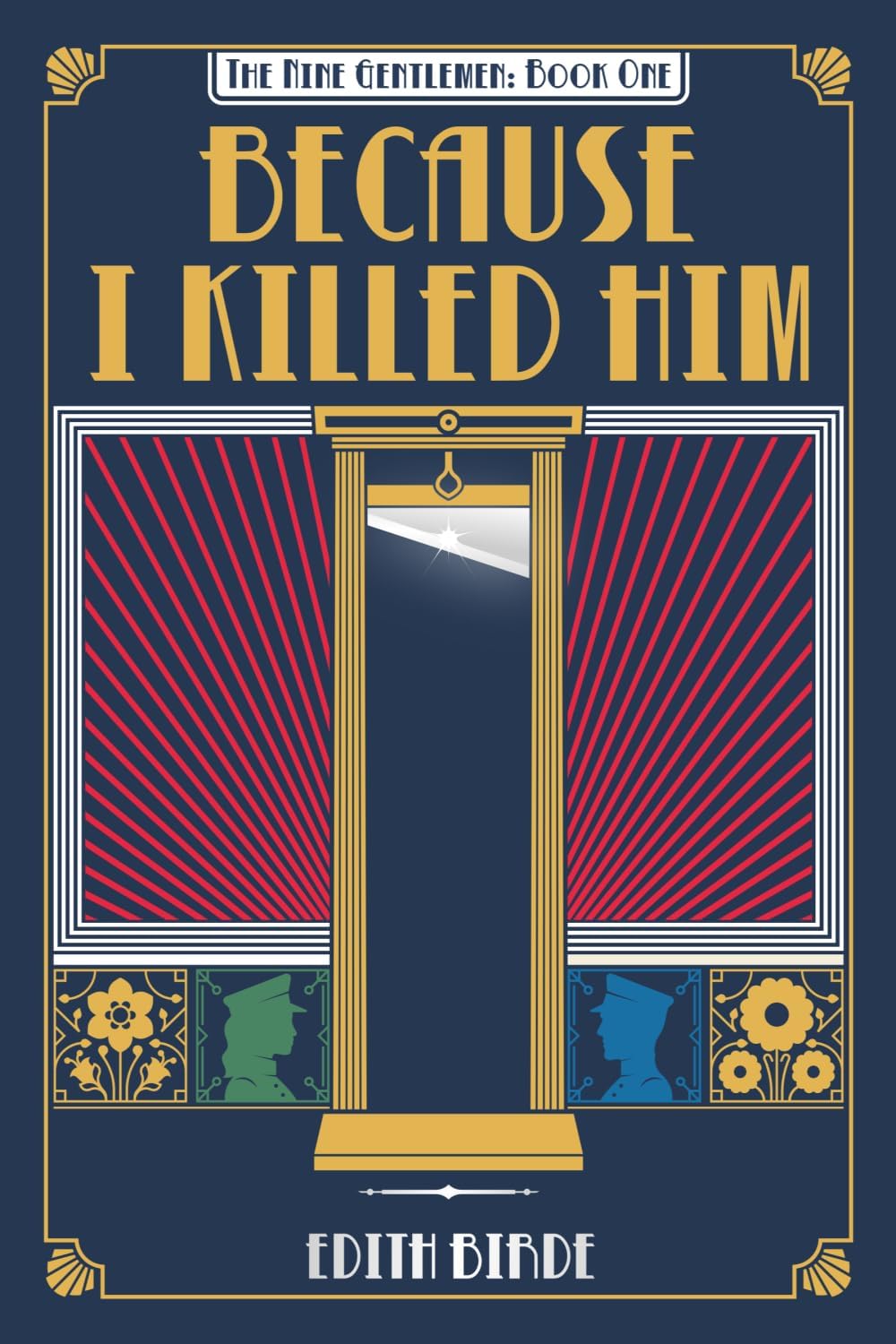 Because I Killed Him (The Nine Gentlemen) by Edith Birde