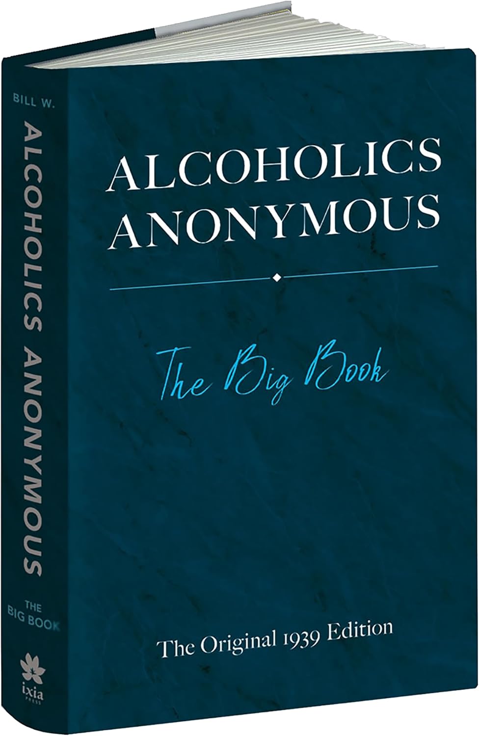 Alcoholics Anonymous: The Big Book: The Original 1939 Edition by Bill W.