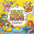 Mildly Cynical Escapes: A Coloring Book for the Quietly Over It by Cherry & Moon Books