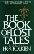 The Book Of Lost Tales: Part One – Tolkien's First Epic Fantasy Mythology: Where English Legend Meets Middle-earth (History of Middle-earth, 1) by J.R.R. Tolkien
