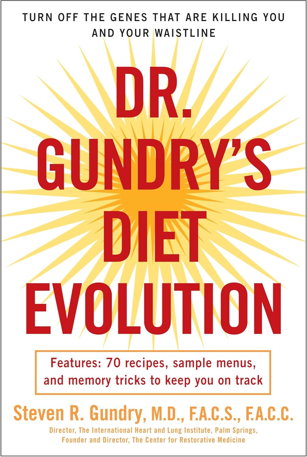 Dr. Gundry's Diet Evolution: Turn Off the Genes That Are Killing You and Your Waistline by Steven R. Gundry