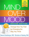 Mind Over Mood: Change How You Feel by Changing the Way You Think by Dennis Greenberger