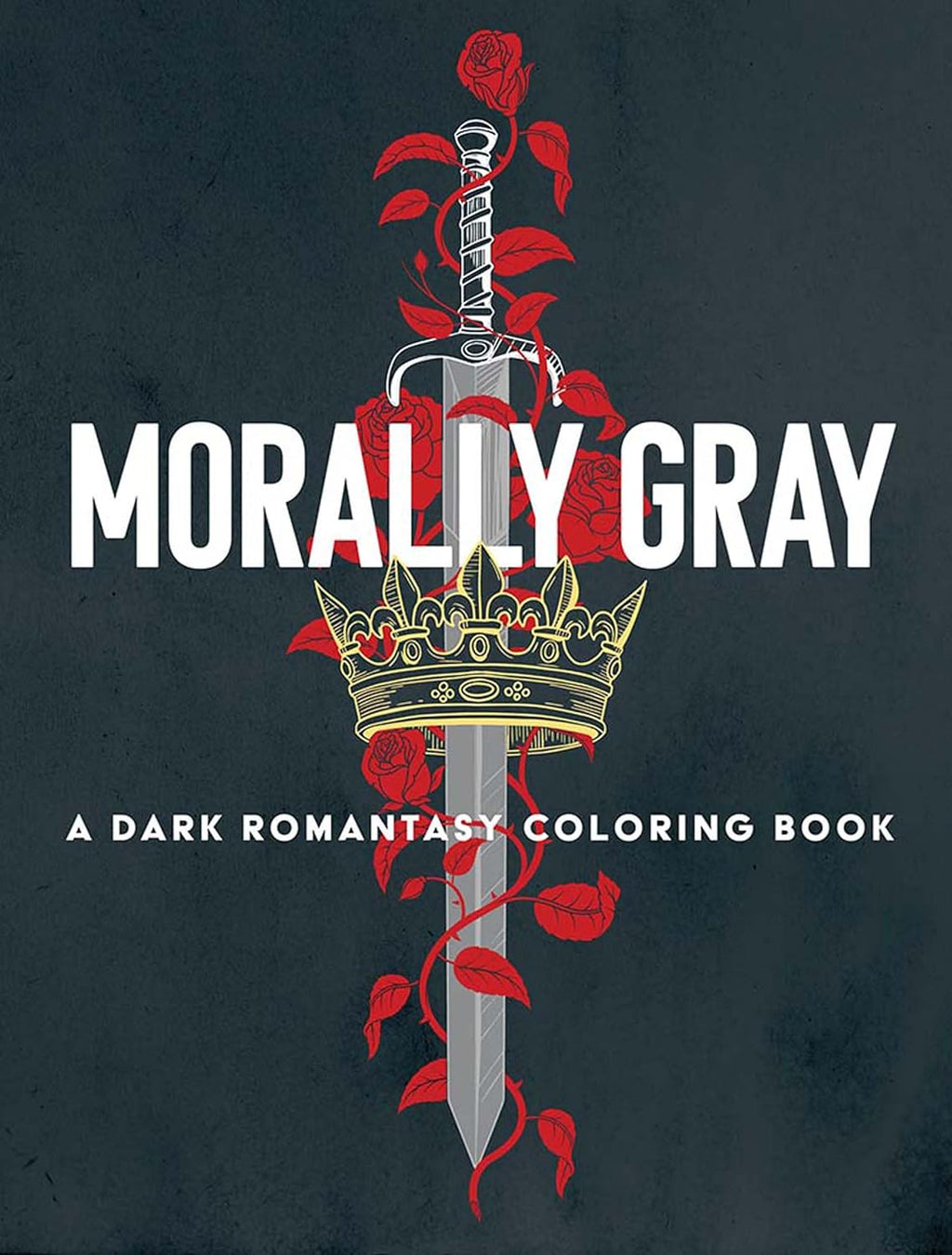 Morally Gray: A Dark Romantasy Coloring Book: Fantasy and Dark Romance Art for Teens and Adults by Ana Bidault