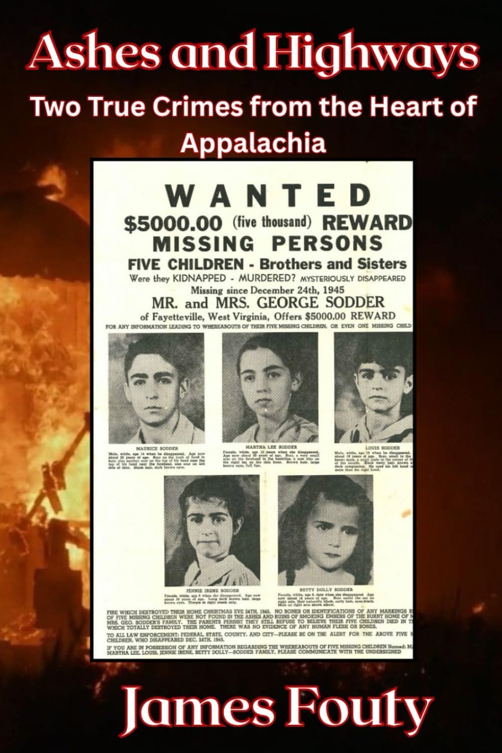 Ashes and Highways: Two True Crimes from the Heart of Appalachia by James Fouty