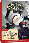 The Patrick Picklebottom Mysteries, Book 1 (Revised, 2nd Edition): The Case of the Brazilian Vase by Mr. Jay