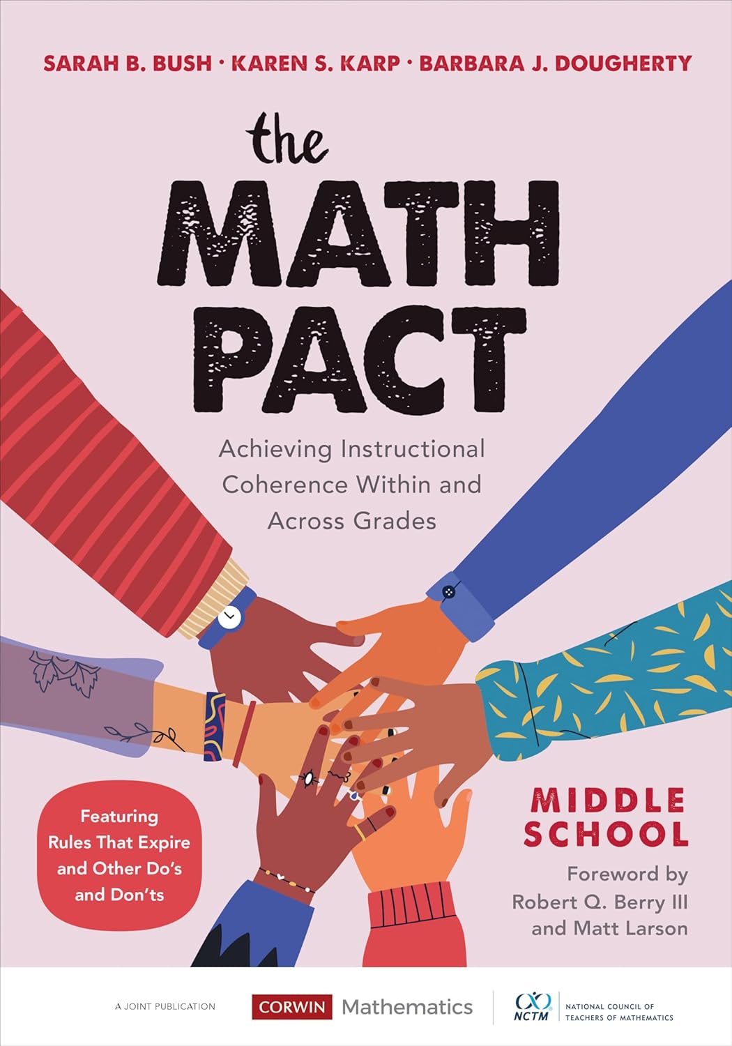 The Math Pact, Middle School: Achieving Instructional Coherence Within and Across Grades (Corwin Mathematics Series) by Sarah B. Bush
