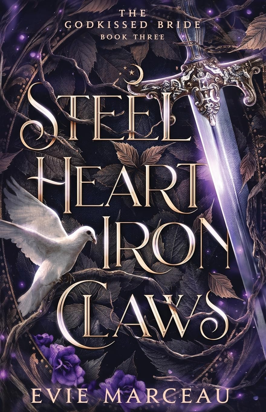 Steel Heart Iron Claws: A Dark Forbidden Fantasy (The Godkissed Bride) by Evie Marceau
