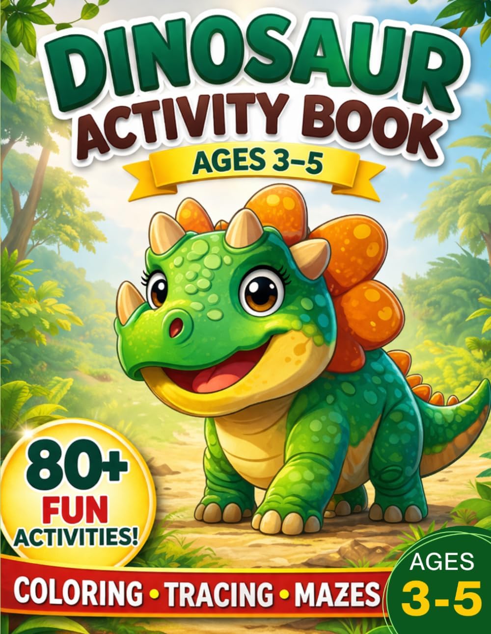 Dinosaur Activity Book for Kids Ages 3–5: 80+ Fun Learning Activities to Build Fine Motor Skills, Focus, and Confidence – Coloring, Tracing, Mazes, Dot to Dot, and More! by Vanessa Daberkow