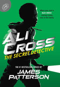 Ali Cross: The Secret Detective by James Patterson