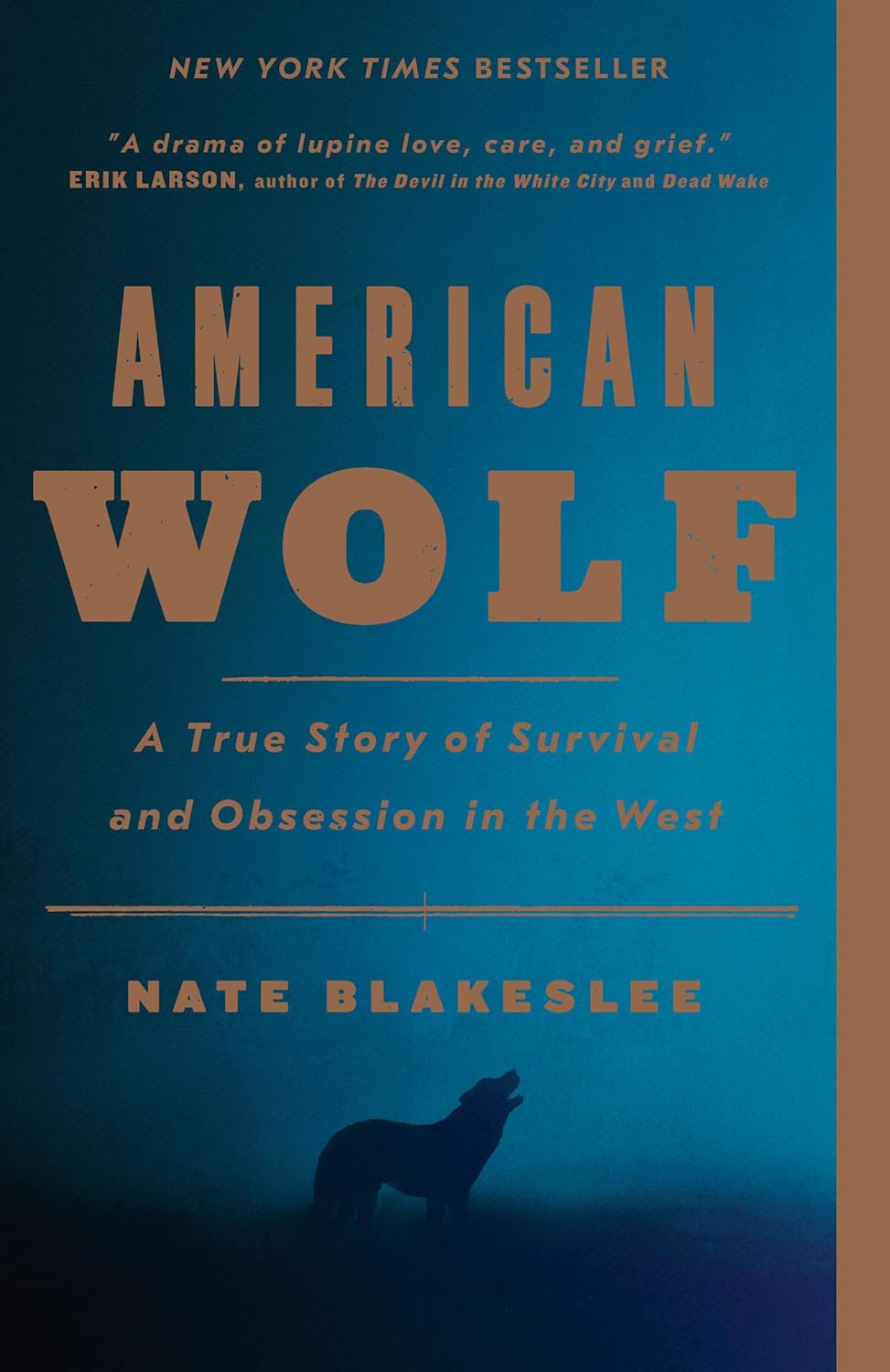 American Wolf: A True Story of Survival and Obsession in the West by Nate Blakeslee