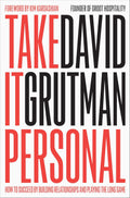 Take It Personal: How to Succeed by Building Relationships and Playing the Long Game by David Grutman