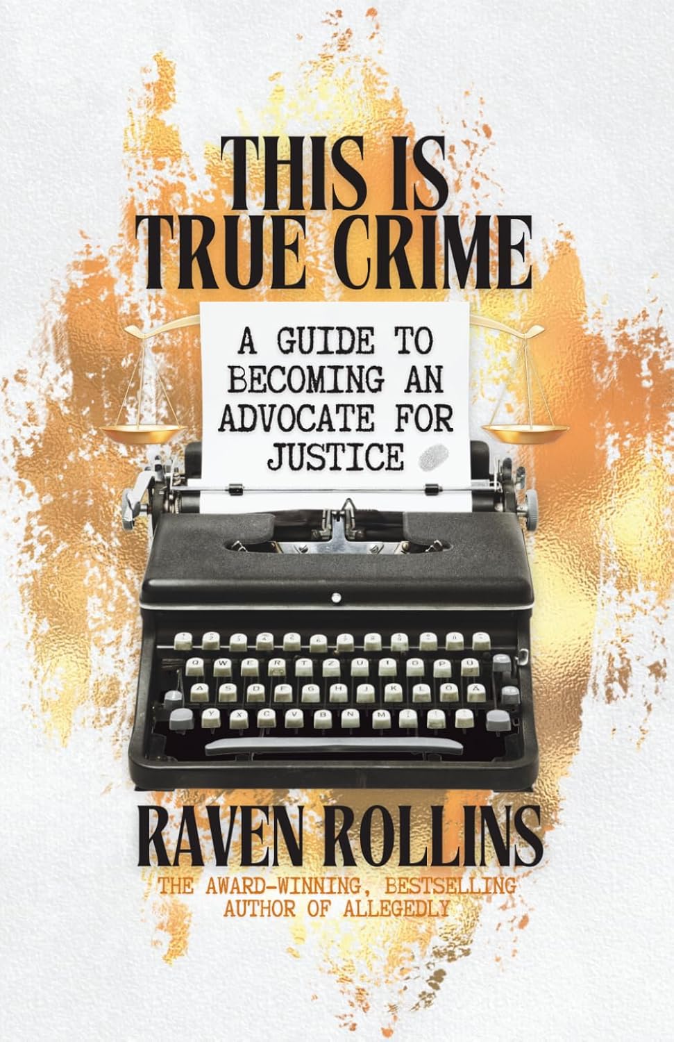 This Is True Crime: A Guide to Becoming an Advocate for Justice by Raven Rollins