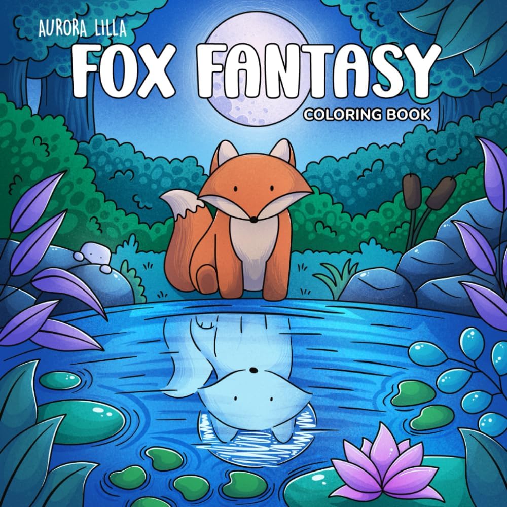 Fox Fantasy: Hand-Drawn Coloring Book with Forest and Fantasy Scenes for Dreamers and Colorists of All Ages by Aurora Lilla
