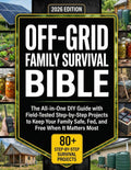 The Off-Grid Family Survival Bible: The All-in-One DIY Guide with Field-Tested, Step-by-Step Projects to Keep Your Family Safe, Fed, and Free When It Matters Most by Lucas T. Fremont