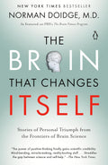 The Brain That Changes Itself: Stories of Personal Triumph from the Frontiers of Brain Science by Norman Doidge M.D.