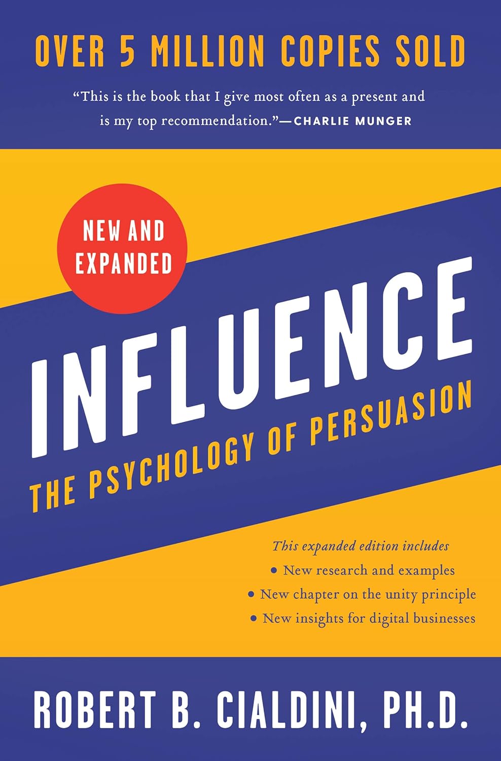 Influence, New and Expanded: The Essential Guide to the Psychology of Influence and Persuasion in Everyday Life by Robert B. Cialdini PhD