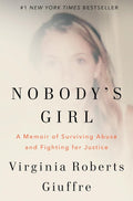 Nobody's Girl: A Memoir of Surviving Abuse and Fighting for Justice by Virginia Roberts Giuffre