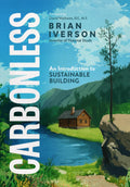 Carbonless: An Introduction to Sustainable Building by Brian Iverson