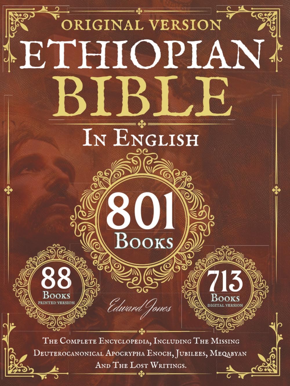 The Complete Ethiopian Bible in English 88 Books: The Complete Encyclopedia, Including The Missing Deuterocanonical Apocrypha Enoch, Jubilees, Meqabyan And The Lost Writings. by and Anonymous