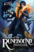 Return of the Runebound Professor: A Progression Fantasy Epic by Actus