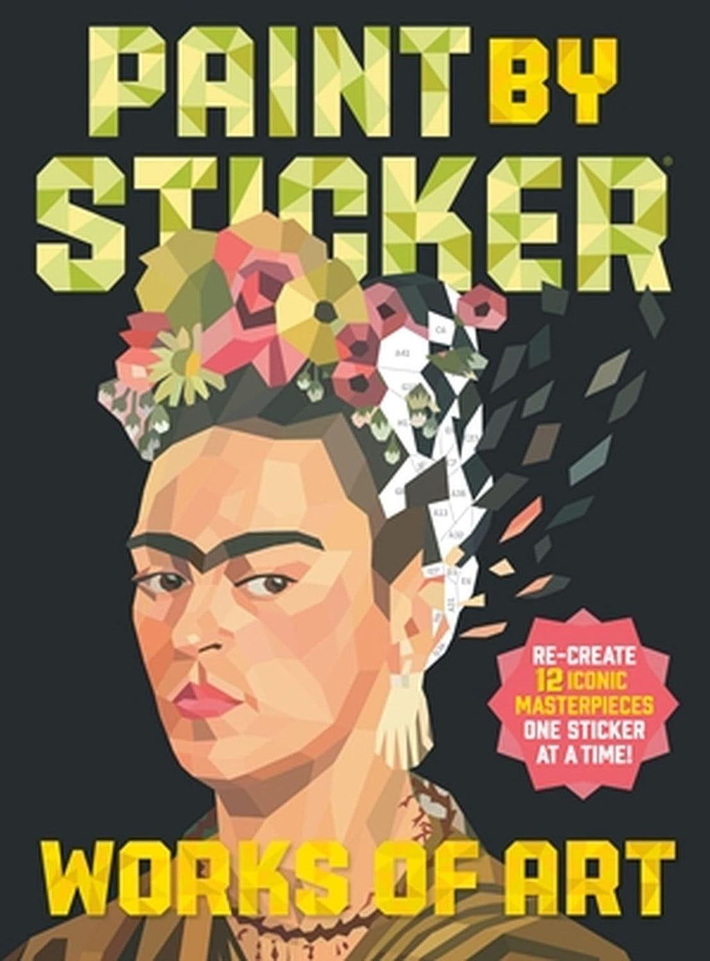 Paint by Sticker (Official): Works of Art: Re-create 12 Iconic Masterpieces One Sticker at a Time! by Workman Publishing