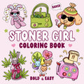 Stoner Girl: Bold and Easy Stoner Coloring Book for Adults Relaxation With 40 Cute and Psychedelic Designs for Weed-loving Girls and Free-spirited Stoner Queens by Hella Coloring