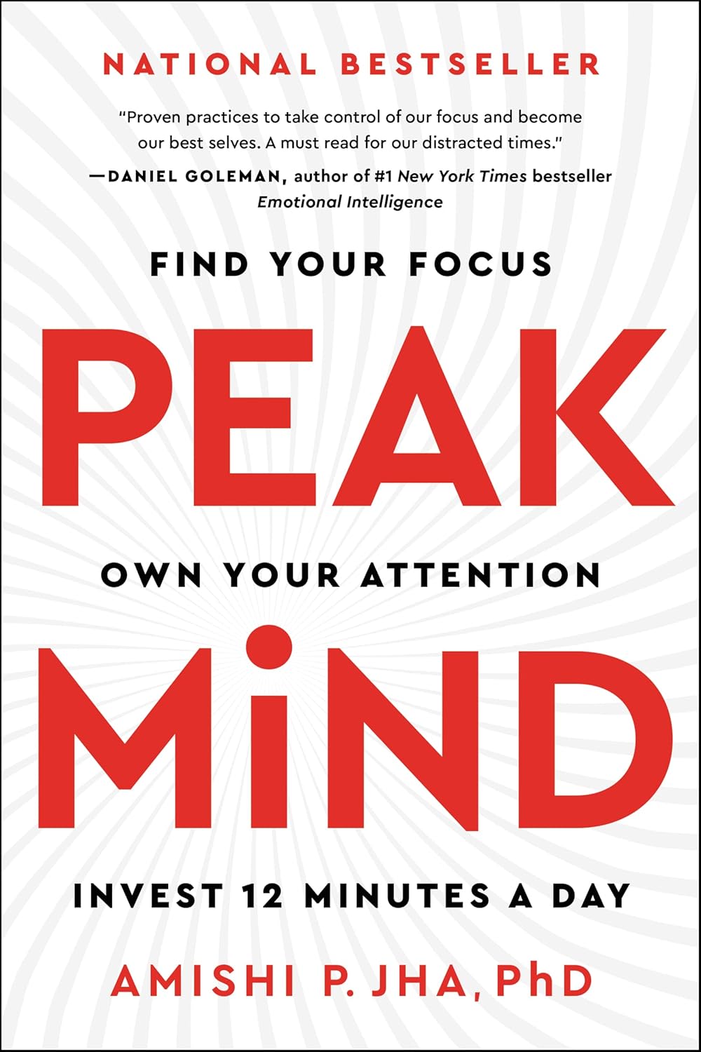Peak Mind: Achieve Peak Mindfulness and Unlock Your Full Potential by Amishi P. Jha