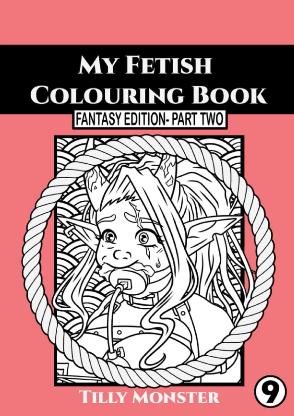 My Fantasy Colouring Book- Fantasy Part Two (My Fetish) by Tilly Monster