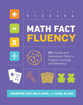 Math Fact Fluency: 60+ Games and Assessment Tools to Support Learning and Retention by Jennifer Bay-Williams