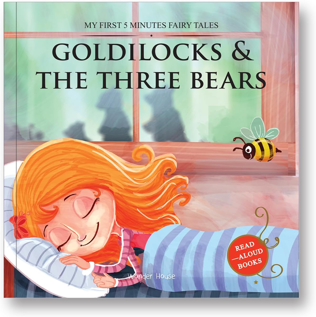 My First 5 Minutes Fairy Tales Goldilocks And The Three Bears : Traditional Fairy Tales For Children (Abridged and Retold) by Wonder House Books