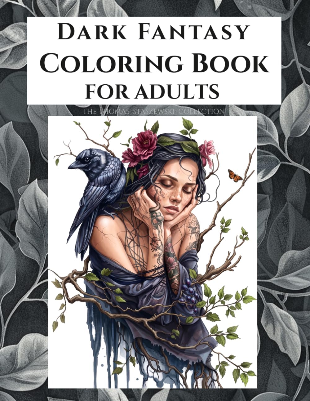 Dark Fantasy Coloring Book for Adults: Grayscale Portraits with Haunted Beauties, Dark Floral Women, Ravens, Roses, and Relaxing Fantasy Art for ... Companions. Fine Art Grayscale Coloring) by Thomas Staszewski