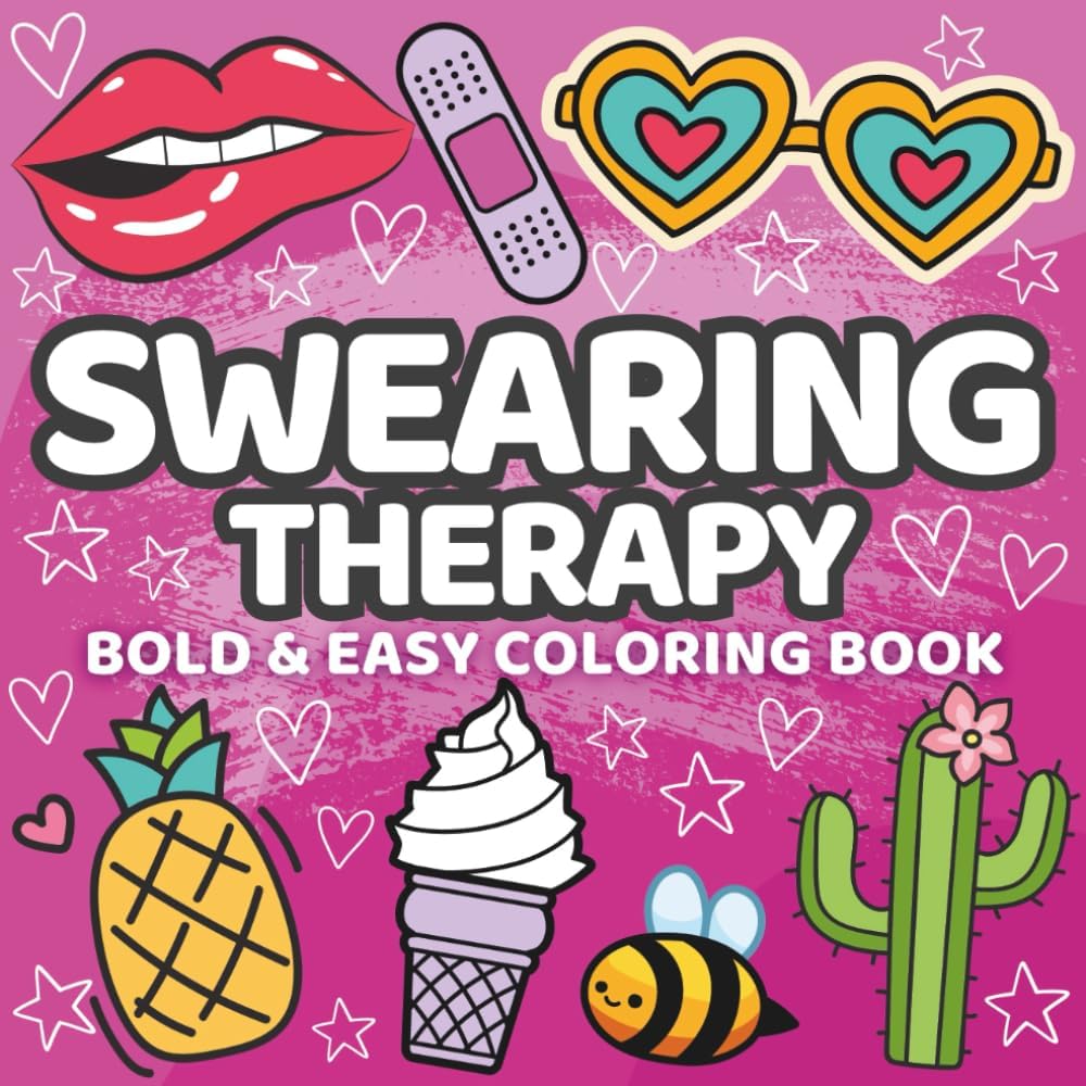 Swearing Therapy: Bold and Easy Coloring Book for Adults with Groovy Designs for Stress Relief (Coloring Therapy) by Mia Olsen