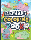 Elephant Coloring Book for Kids Ages 3-7: Elephant Lovers Gift for Children, Boys & Girls with Large, Easy, and Fun Illustrations, Provides Hours of Pleasure and Relaxation. by Creative Design Press