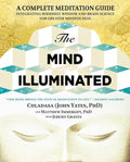 The Mind Illuminated: A Complete Meditation Guide Integrating Buddhist Wisdom and Brain Science for Greater Mindfulness by John Yates
