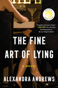 The Fine Art of Lying: A Reese's Book Club Pick by Alexandra Andrews