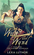 Of Wulf and Wynd, Part 1: An F/F Omegaverse Fantasy Romance (The Kingdoms of Gyldren) by Lexa Luthor