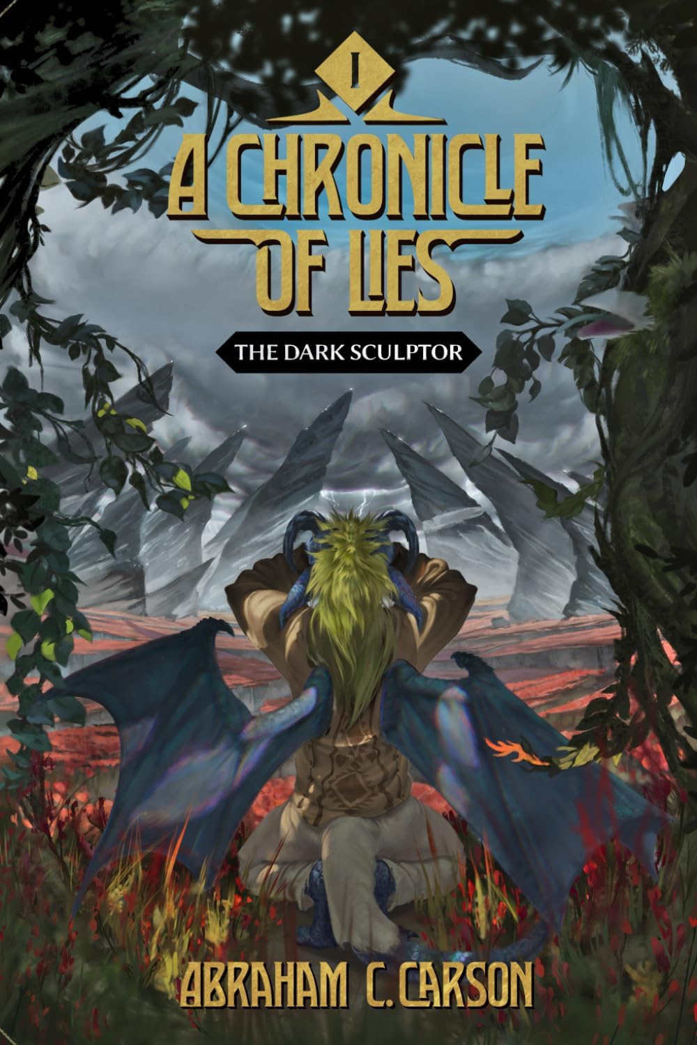 A Chronicle of Lies: Part 1 - The Dark Sculptor (High Fantasy/Isekai) by Abraham Carson