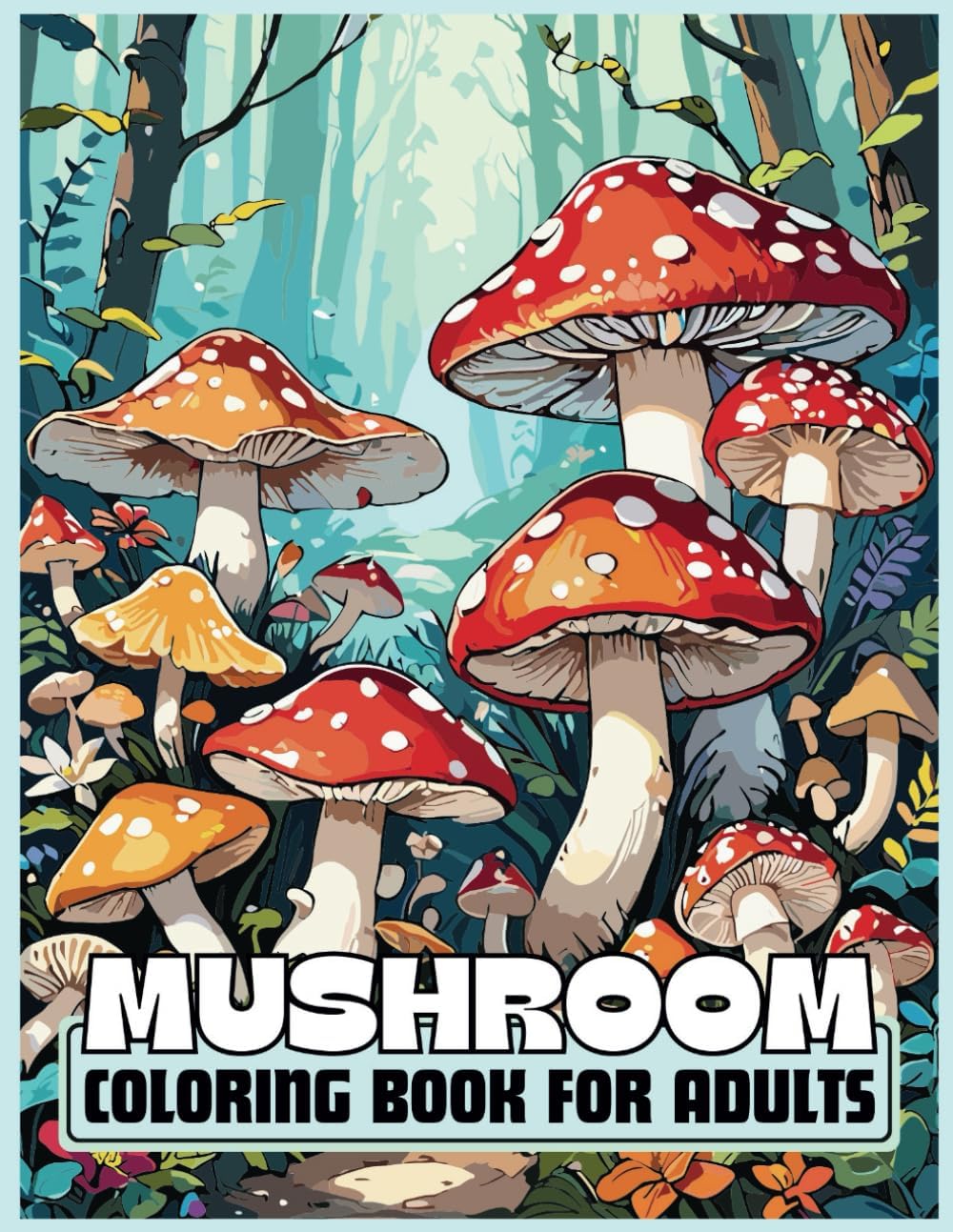 Mushroom coloring book : Adult Coloring Book Featuring Mushrooms, Fungi, Snails, and More For Stress Relief And Relaxation by S.B Lane Austin