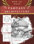 How to Draw Fantasy Architecture | Step-by-Step Guide to Designing Magical Buildings & RPG Worlds: Master Immersive World Design And Story-Rich Fantasy Architecture (The World Builder’s Library) by T Greene