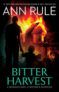 Bitter Harvest by Ann Rule