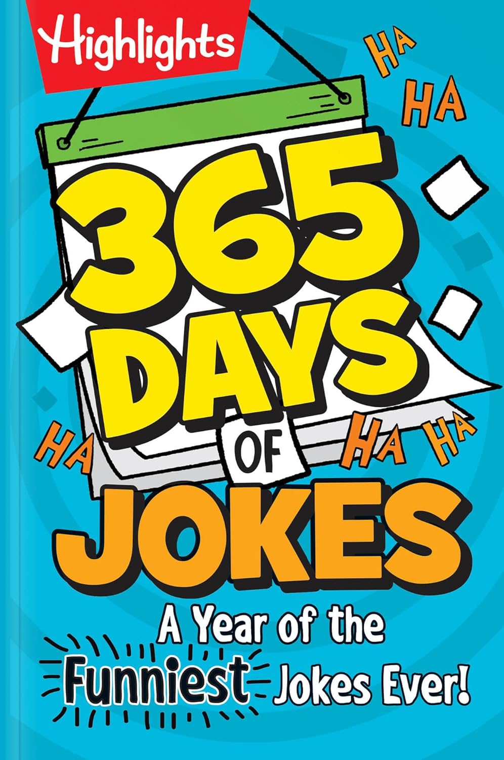 365 Days of Jokes: A Year of the Funniest Jokes Ever!: Joke-A-Day Book Packed with Over 1,000 Clean and Wholesome Jokes for Daily Laughs, Jokes for Kids Ages 6 and Up (Highlights Joke Books) by Highlights