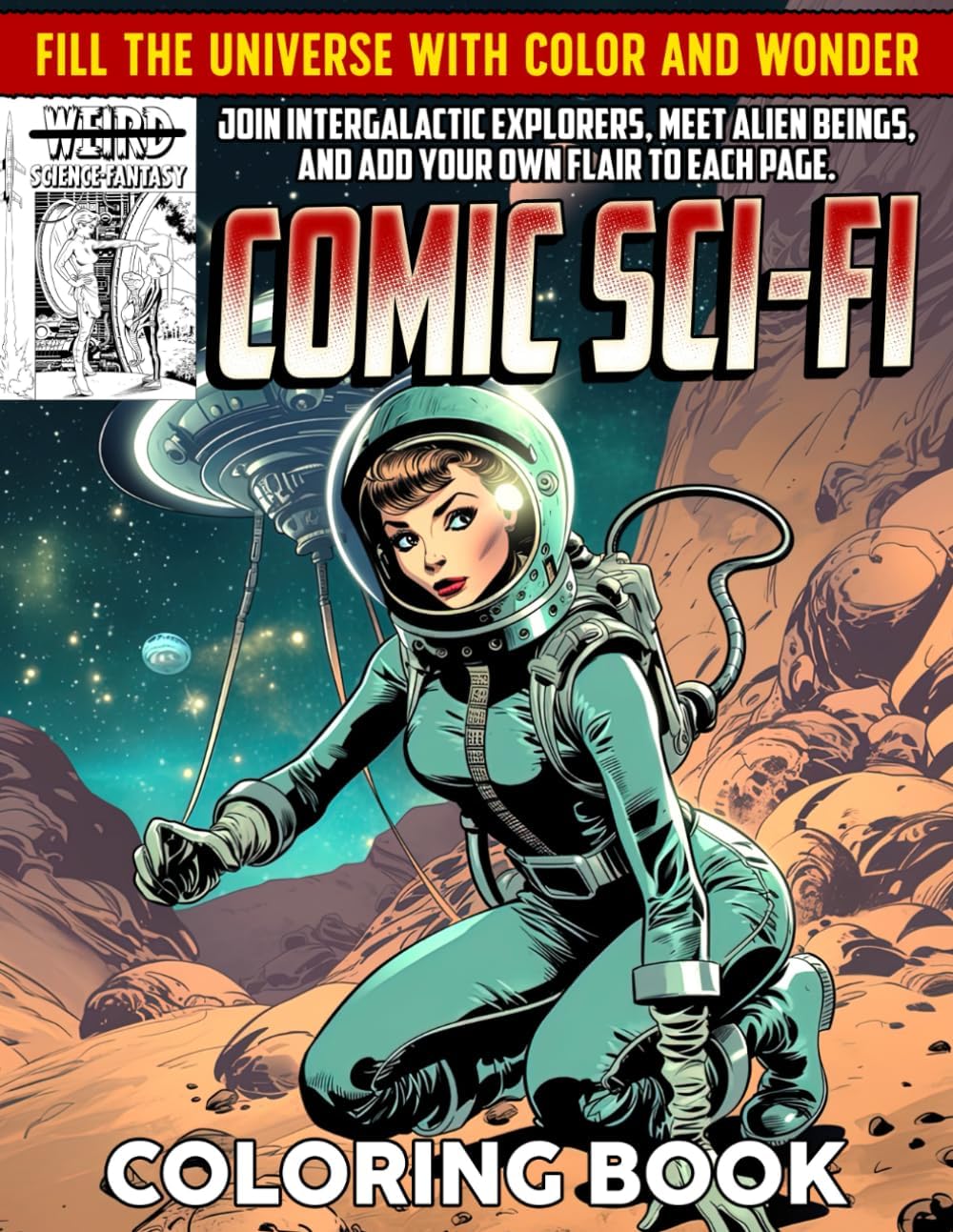 Vintage Comic Sci-fi Coloring Book: Back To The Old Time Fantasy Coloring Pages Featuring Retro Illustrations For Adults Teens To Relax And Relieve Stress by Sadie Brown