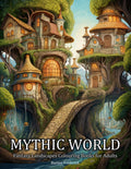 Mythic World: Fantasy Landscapes Colouring Books for Adults with Floating Island, Magical Forest, Whimsical Library, and Much More by Burton Frederick