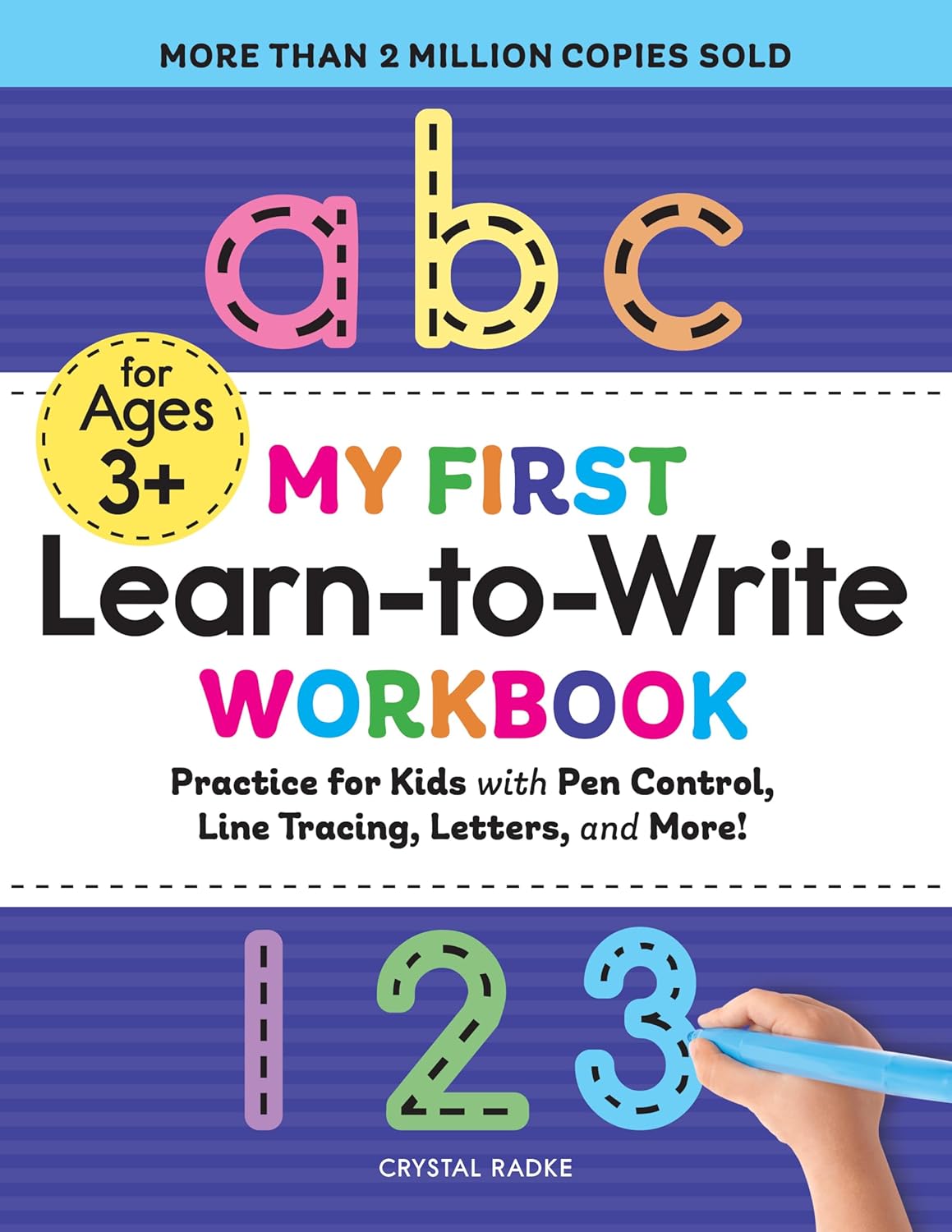 My First Learn-to-Write Workbook: Practice for Kids with Pen Control, Line Tracing, Letters, and More! (My First Preschool Skills Workbooks) by Crystal Radke