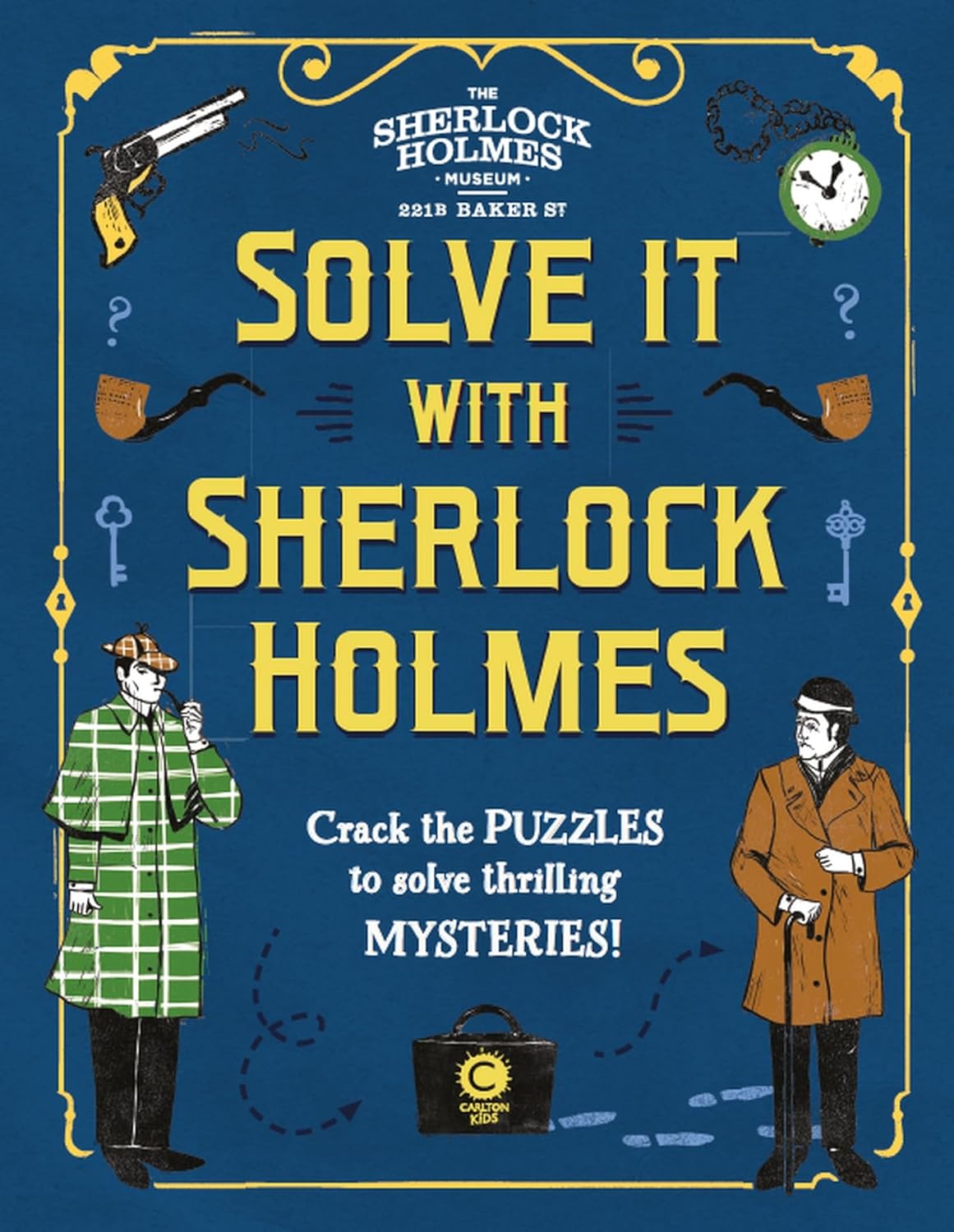 Solve It With Sherlock Holmes: Crack the puzzles to solve thrilling mysteries by Gareth Moore