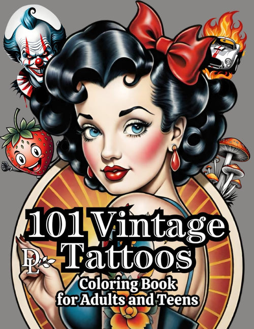 101 Vintage Tattoos Coloring Book for Adults and Teens: Classic Pin-Up Girls, Cartoon Animals, Hot Rods, Mermaids, Flowers, Celestial Images, and More (Vintage Pop Culture Coloring Books) by Dandelion and Lemon Books