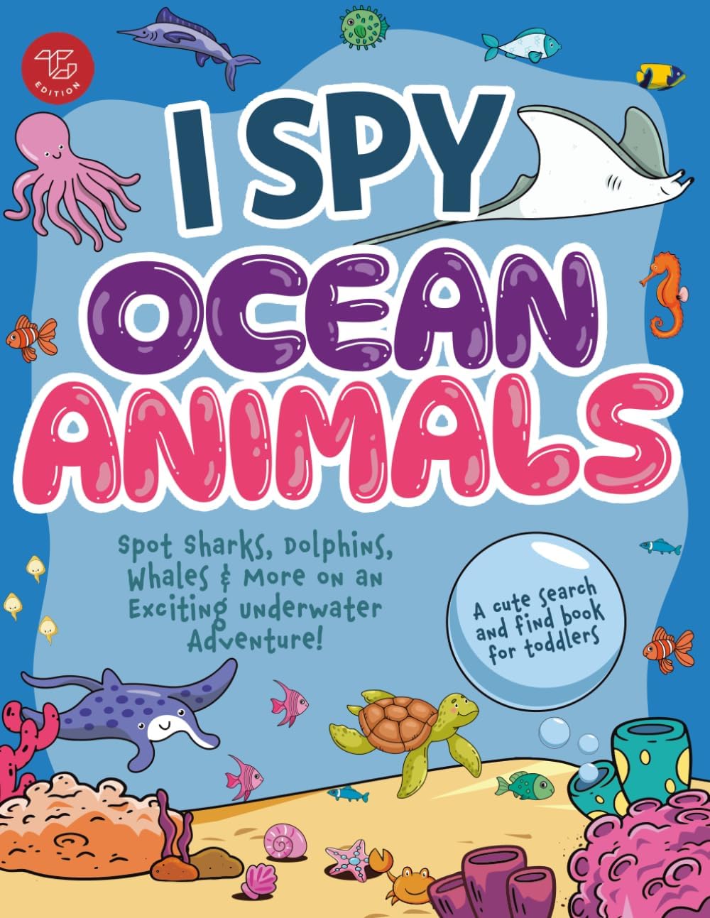 I Spy Ocean Animals: Spot Sharks, Dolphins, Whales & More on an Exciting Underwater Adventure! A Cute Search and Find Book for Toddlers (I Spy Books for Toddlers) by Marlies Larch