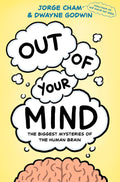Out of Your Mind: The Biggest Mysteries of the Human Brain by Jorge Cham