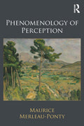 Phenomenology of Perception by Maurice Merleau-Ponty
