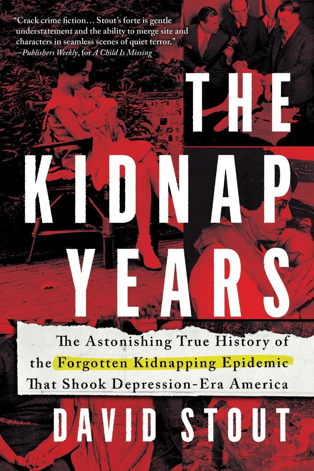 Kidnap Years: The Astonishing True History of the Forgotten Kidnapping Epidemic That Shook Depression-Era America (True Crime Gift for Women and Men) by David Stout